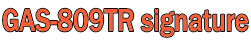 GAS-809TR signature